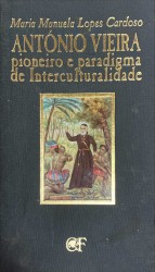 ANTÓNIO VIEIRA. Pioneiro e paradigma de interculturalidade.